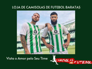 camisola Real Betis 2023 2024
